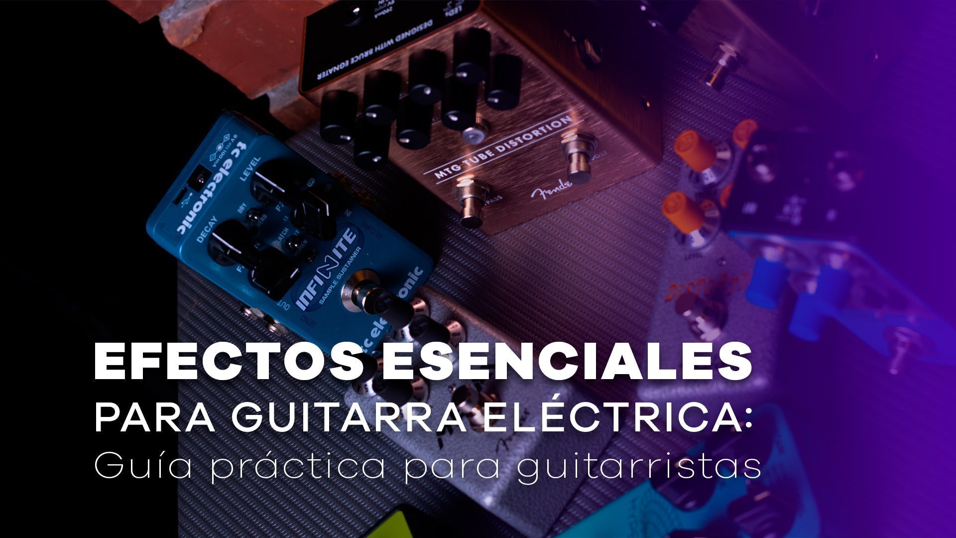 Los efectos esenciales para guitarra eléctrica