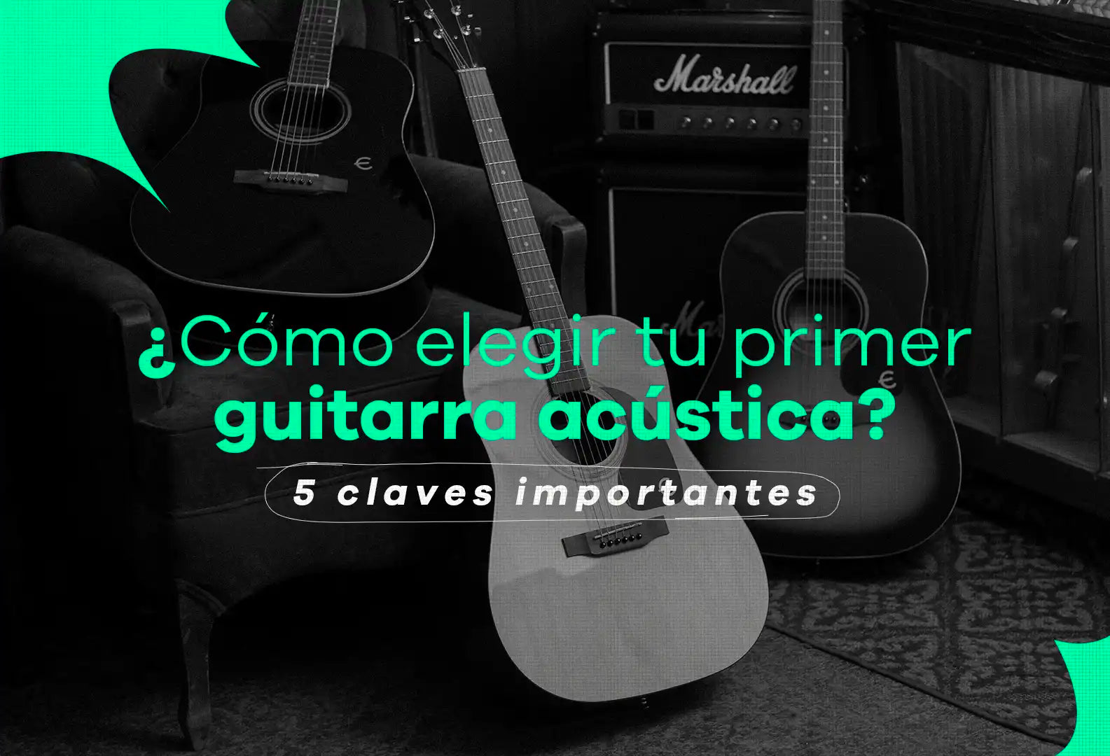 ¿Cómo elegir tu primer guitarra acústica? 5 claves importantes